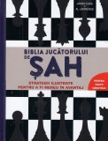 Cumpara ieftin Biblia Jucatorului De Sah - Strategii Ilustrate Pentru A Fi Mereu In Avantaj, James Eade, Al Lawrence - Editura DPH