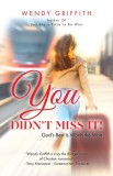 You Didn&#039;t Miss It!: God&#039;s Best is Worth the Wait