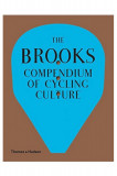 The Brooks Compendium of Cycling Culture | Guy Andrews, Brooks England, Thames &amp; Hudson Ltd