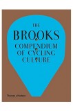 The Brooks Compendium of Cycling Culture | Guy Andrews, Brooks England, Thames &amp; Hudson Ltd