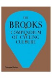 The Brooks Compendium of Cycling Culture | Guy Andrews, Brooks England, Thames &amp; Hudson Ltd