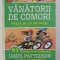 VANATORII DE COMORI , PRADA DE LA ANTIPOZI de JAMES PATTERSON si CHRIS GRABENSTEIN , 2021
