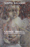 George Orwell: doua viziuni asupra distopiei. Eseu de traductologie - Galaxia Gutenberg