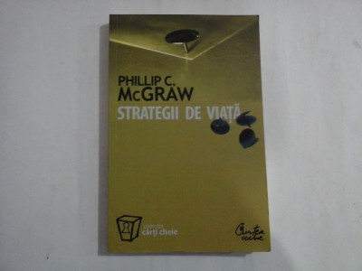 STRATEGII DE VIATA - Phillip C. McGRAW foto