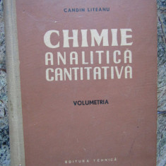 Chimie analitica cantitativa. Volumetria - Candin Liteanu CU AUTOGRAF