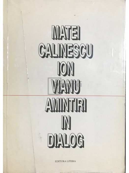 Matei Calinescu - Amintiri in dialog (Editia: 1994)