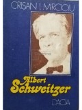 Crișan I. Miroiu - Albert Schweitzer (editia 1983)