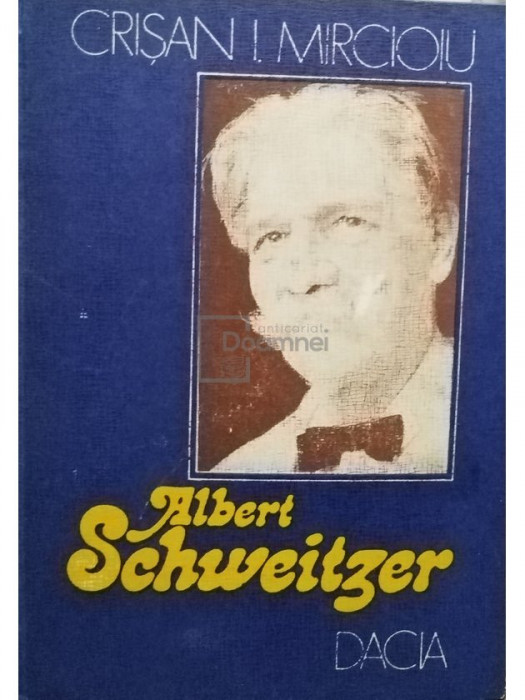 Crișan I. Miroiu - Albert Schweitzer (editia 1983)