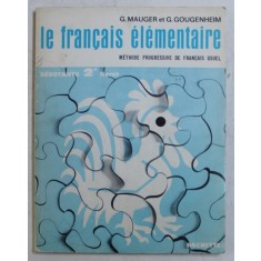 LE FRANCAIS ELEMENTAIRE - METHODE PROGRESSIVE DE FRANCAIS USUEL - DEBUTANTS-1er LIVRET de G. MAUGER si G. GOUGENHEIM, 1966