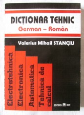 "DICTIONAR TEHNIC GERMAN - ROMAN", Valerius Mihail Stanciu, 2000. 14.000 termeni din Electrotehnica, Electronica, Automatica, Tehnica de calcul
