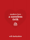 Modern love - A szerelem &ouml;r&ouml;k - Will Darbyshire