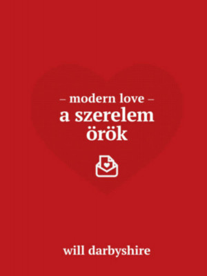 Modern love - A szerelem &amp;ouml;r&amp;ouml;k - Will Darbyshire foto