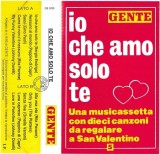 Various - Io Che Amo Solo Te. Una Musicassetta Con Dieci Canzoni Da Regalare A San Valentino, Caseta audio