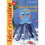 Figurine hazlii din h&acirc;rtie. Idei creative 52 - Paperback brosat - Caroline Hofman - Casa