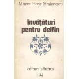 Mircea Horia Simionescu - Invataturi pentru delfin. Roman - 138238