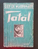 Myh 417s - Guy de Maupassant - Tatal - editie interbelica