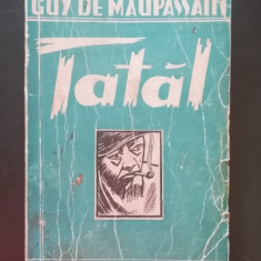 myh 417s - Guy de Maupassant - Tatal - editie interbelica