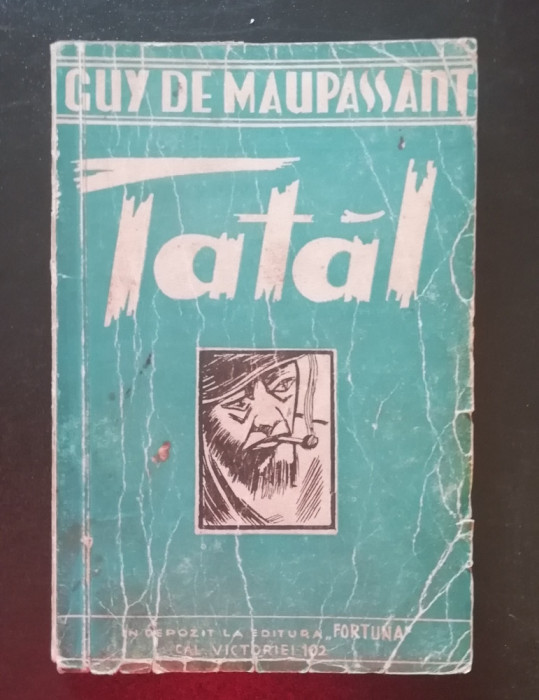 myh 417s - Guy de Maupassant - Tatal - editie interbelica