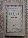 La vie d&#039;Attila / par Marcel Brion
