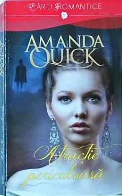 Amanda Quick - Atractie periculoasa foto