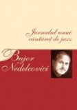 Jurnalul unui cantaret de jazz | Bujor Nedelcovici, 2019, All