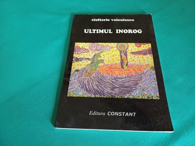 ULTIMUL INOROG * ELEFTERIE VOICULESCU /1999 * 15 foto