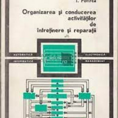 I. Ceausu - Organizarea și conducerea activităților de întreținere și reparații