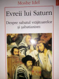 Moshe Idel - Evreii lui Saturn + Cornea - Sabbatai Mesia - sabatianism
