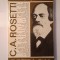 C. A. Rosetti: g&icirc;nditorul, omul (g&acirc;nditorul...) (ed. Radu Pantazi)