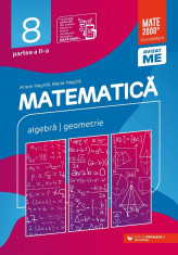 Matematica. Aritmetica, algebra, geometrie. Clasa a VIII-a. Consolidare. Partea a II-a. 2023-2024. Editia a XII-a, revizuita- Anton Negrila, Maria Neg foto