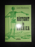 Cumpara ieftin Grid Modorcea - Rastignit in America sau Despre Eroare (2001, Editura Semne)