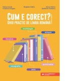 Cum e corect? Ghid practic de limba romana (conform DOOM3): fonetica, ortografie, lexic, morfologie, sintaxa, punctuatie