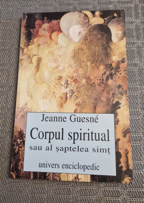 Corpul spiritual sau al 7 lea simt Jeanne Guesne foto