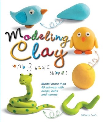 Modeling Clay with 3 Basic Shapes: Model More Than 40 Animals with Teardrops, Balls, and Worms foto