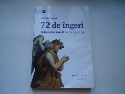 72 de ingeri, calauzele noastre de zi cu zi - Mireille Labonte foto
