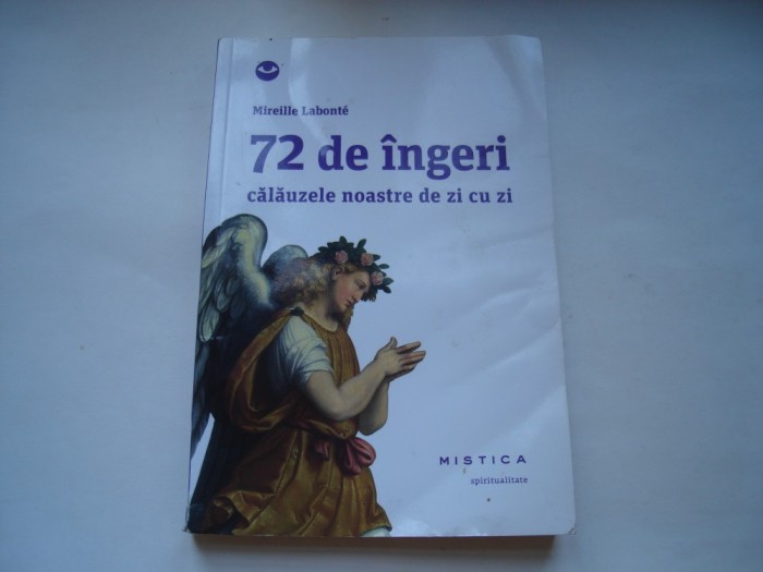 72 de ingeri, calauzele noastre de zi cu zi - Mireille Labonte