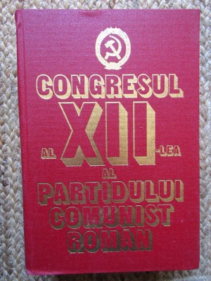 Congresul al XII - lea al Partidului Comunist Roman - 1981 foto