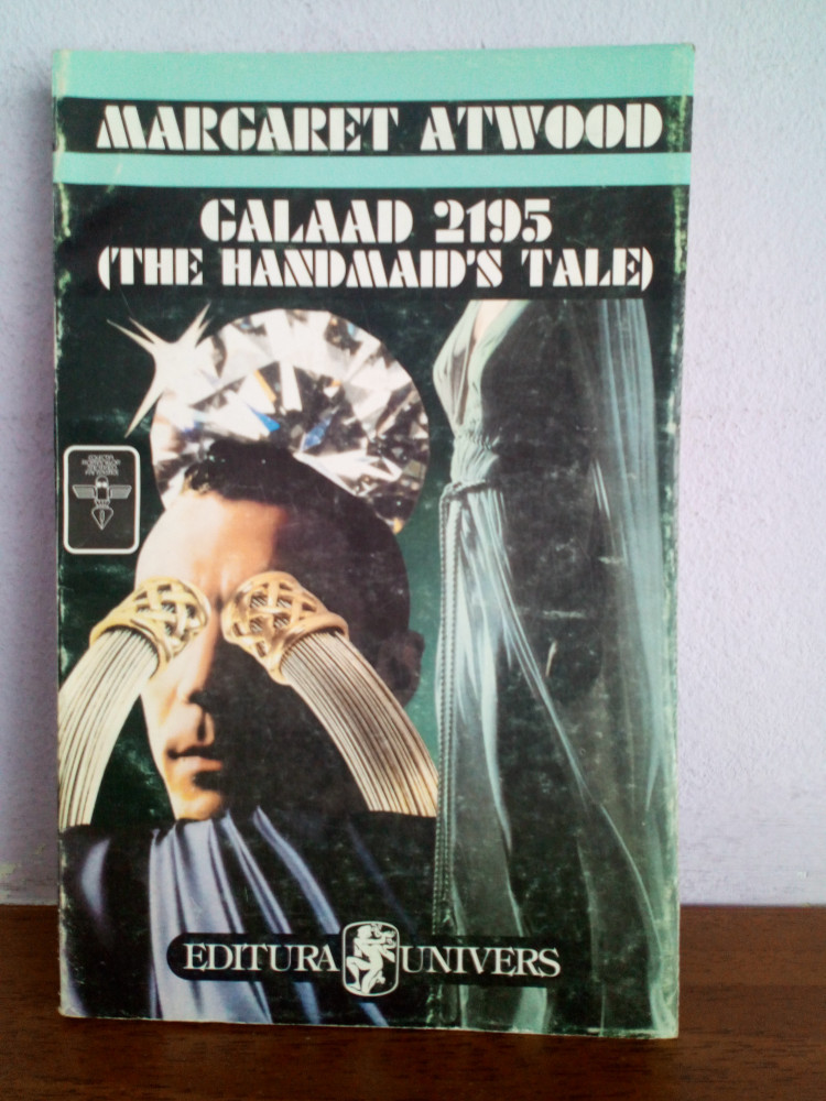 Margaret Atwood– Galaad 2195(The Handmaid's Tale), Univers | Okazii.ro