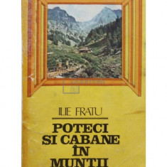 Ilie Fratu - Poteci si cabane in Muntii Fagarasului (editia 1986)