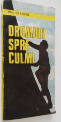 Drumul spre culmi - Walter Kargel foto