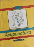 ACUPUNCTURA. STUDIUL ACTUAL AL CUNOSTINTELOR-M.J. GUILLAUME, J.-C. DE TYMOWSKI, M. FIEVET-IZARD-264009