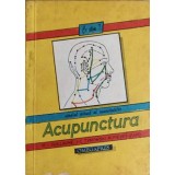 ACUPUNCTURA. STUDIUL ACTUAL AL CUNOSTINTELOR-M.J. GUILLAUME, J.-C. DE TYMOWSKI, M. FIEVET-IZARD-264009