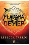 Flacara de fier. Seria Empyrean Vol.2 - Rebecca Yarros