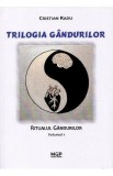 Ritualul gandurilor. Trilogia gandurilor Vol.1 - Cristian Radu