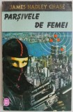 Parsivele de femei - James Hadley Chase, Carte politista