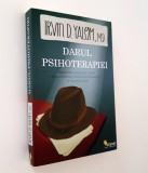 Darul psihoterapiei - Irvin D. Yalom, 284 pagini - Carte psihologie