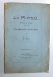 LA PLEVNA !... - DRAMA IN I ACTU ( IN VERSURI ) STEOA ROMANIEI - CRUCEA ROSIA de G. SION , 1878