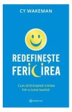 Redefineste fericirea carte dezvoltare personala brosata CY Wakeman