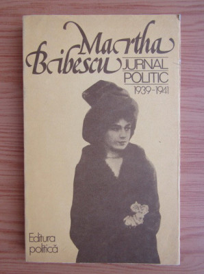 Martha Bibescu - Jurnal politic 1939-1941 foto
