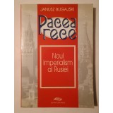 Janusz Bugajski - Pacea rece: Noul imperialism al Rusiei